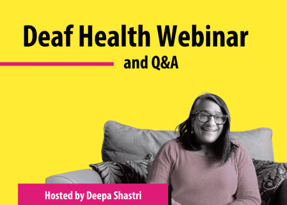 Deaf health webinar and Q&A hosted by Deepa Shastri with photo of woman sitting on a sofa smiling