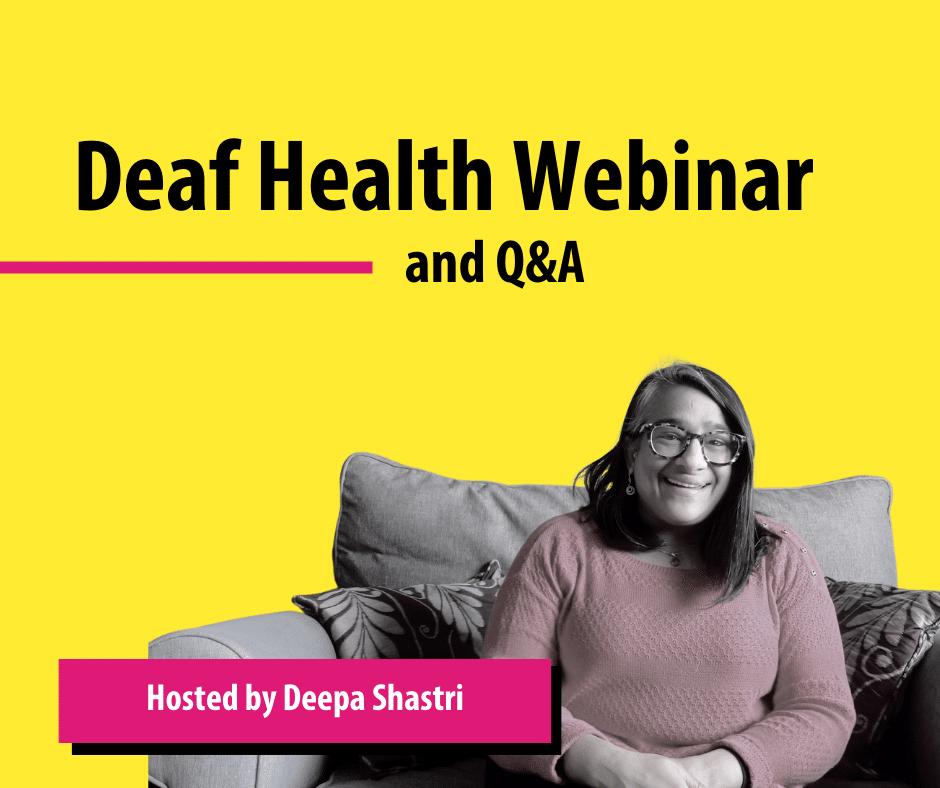 Deaf health webinar and Q&A hosted by Deepa Shastri with photo of woman sitting on a sofa smiling